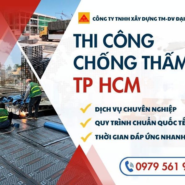 Dịch Vụ Chống Thấm Tại Hồ Chí Minh Uy Tín, Thi Công Nhanh, Bảo Hành Dài Lâu